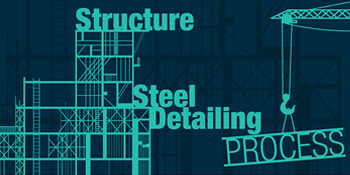 Structural Steel Detailing Workflow
