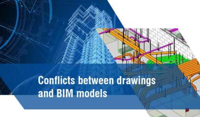 Conflicts between Drawings and BIM Models; Contractor’s Plight