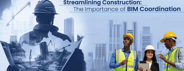BIM Coordination in Construction Is Crucial Across Projects