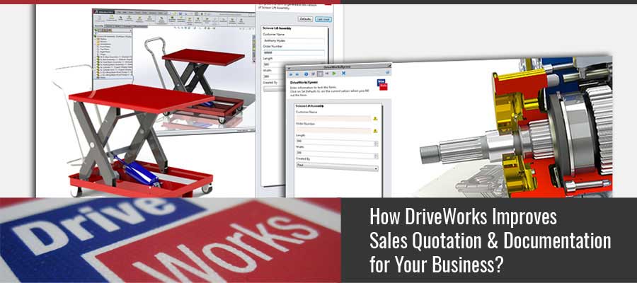 How DriveWorks Improves Sales Quotation & Documentation for Your Business?