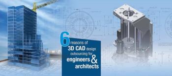 Top 6 Benefits of outsourcing 3D CAD design drafting for engineers and architects