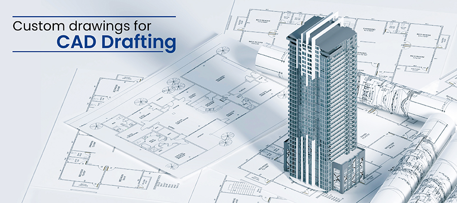 Custom drawings for CAD Drafting