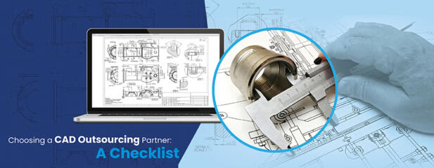 A Checklist for Finding the Right Outsourcing Partner for Your CAD Drafting Services