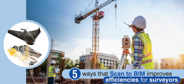 Top 5 Scan to BIM Benefits for Surveyors