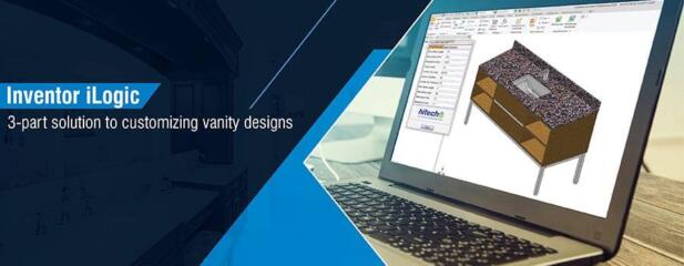 How Inventor iLogic helps pace up customization of vanity designs