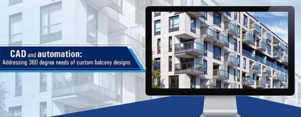 How 3D CAD modeling and automation bring efficiency for balcony manufacturers