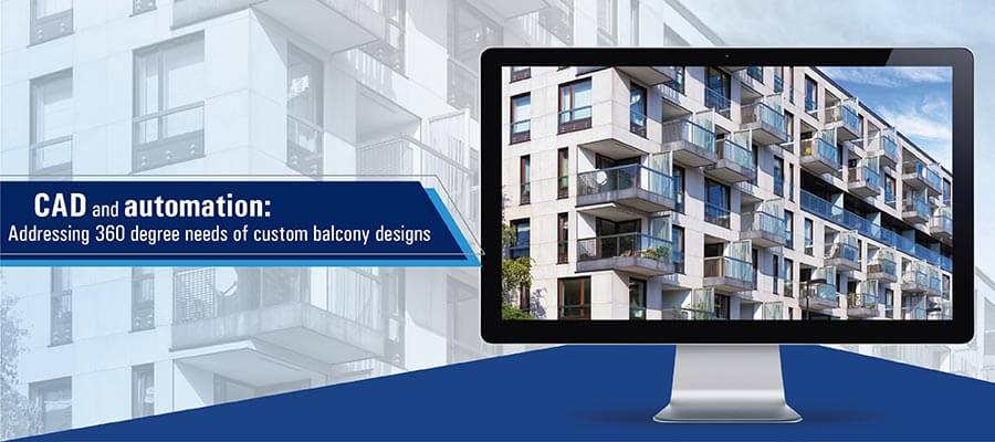 How 3D CAD modeling and automation bring efficiency for balcony manufacturers