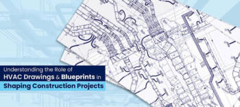 Understanding the Importance of HVAC Drawings and Blueprints: A Comprehensive Guide