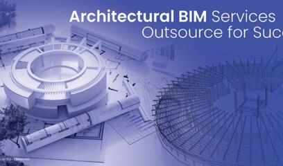 Top 5 Architectural BIM Companies to Outsource