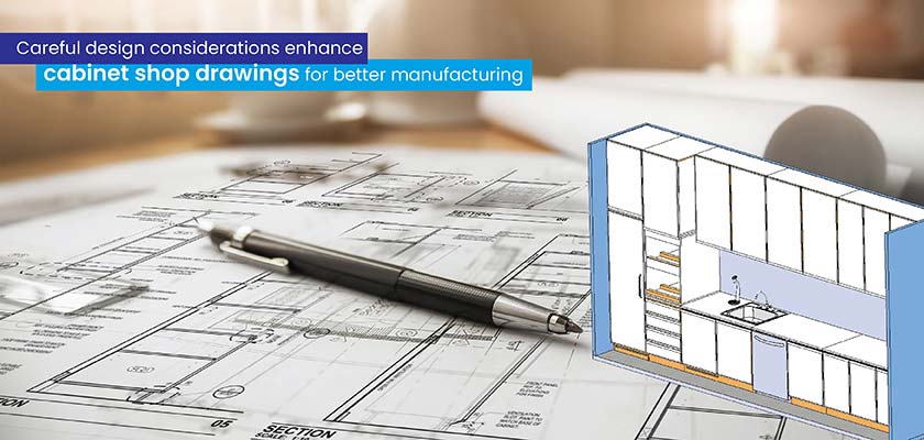 Advanced Design Considerations for Cabinet Shop Drawings